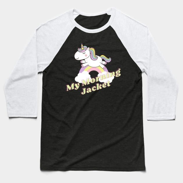 my morning jacket ll unicorn Baseball T-Shirt by j and r